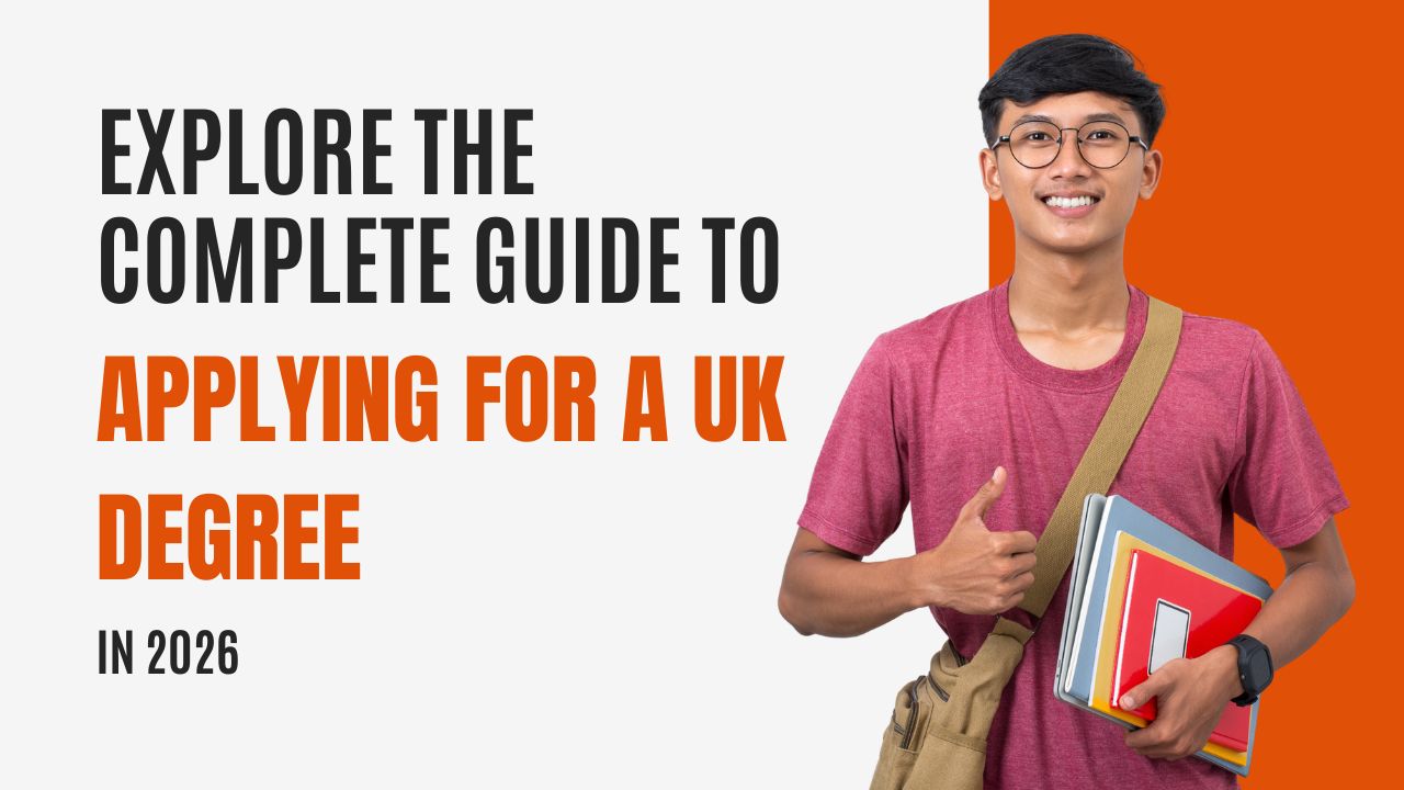 Explore the Complete Guide to Applying for a UK Degree in 2026
